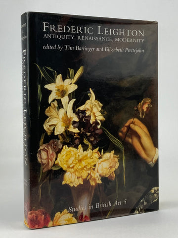 Frederic Leighton: Antiquity, Renaissance, Modernity