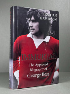 Immortal - The Approved Biography of George Best