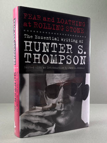 Fear and Loathing At Rolling Stone: The Essential Writing of Hunter S. Thompson